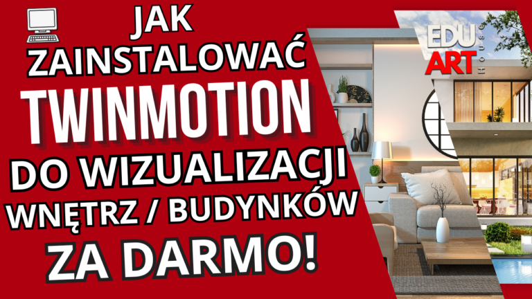 Twinmotion jak zainstalowac za darmo program do wizualizacjie wnetrz i budynkow darmowy twinmotion free